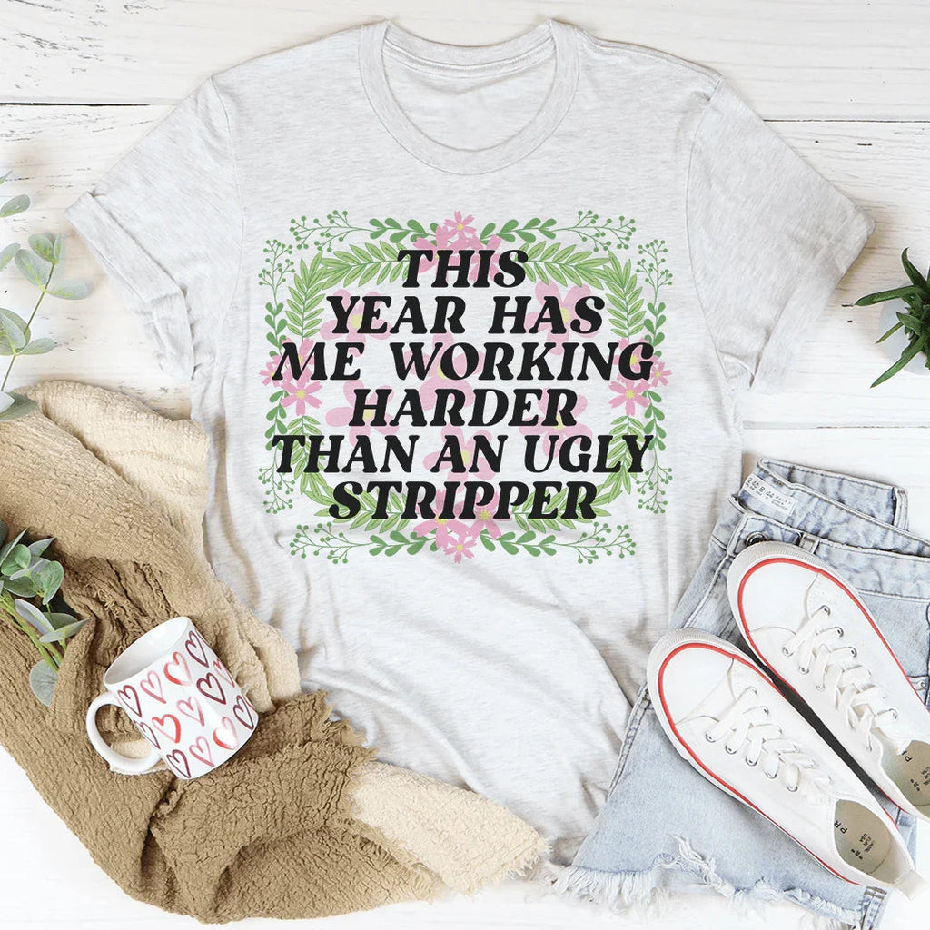 This Year Has Me Working Hard Tee product image 1