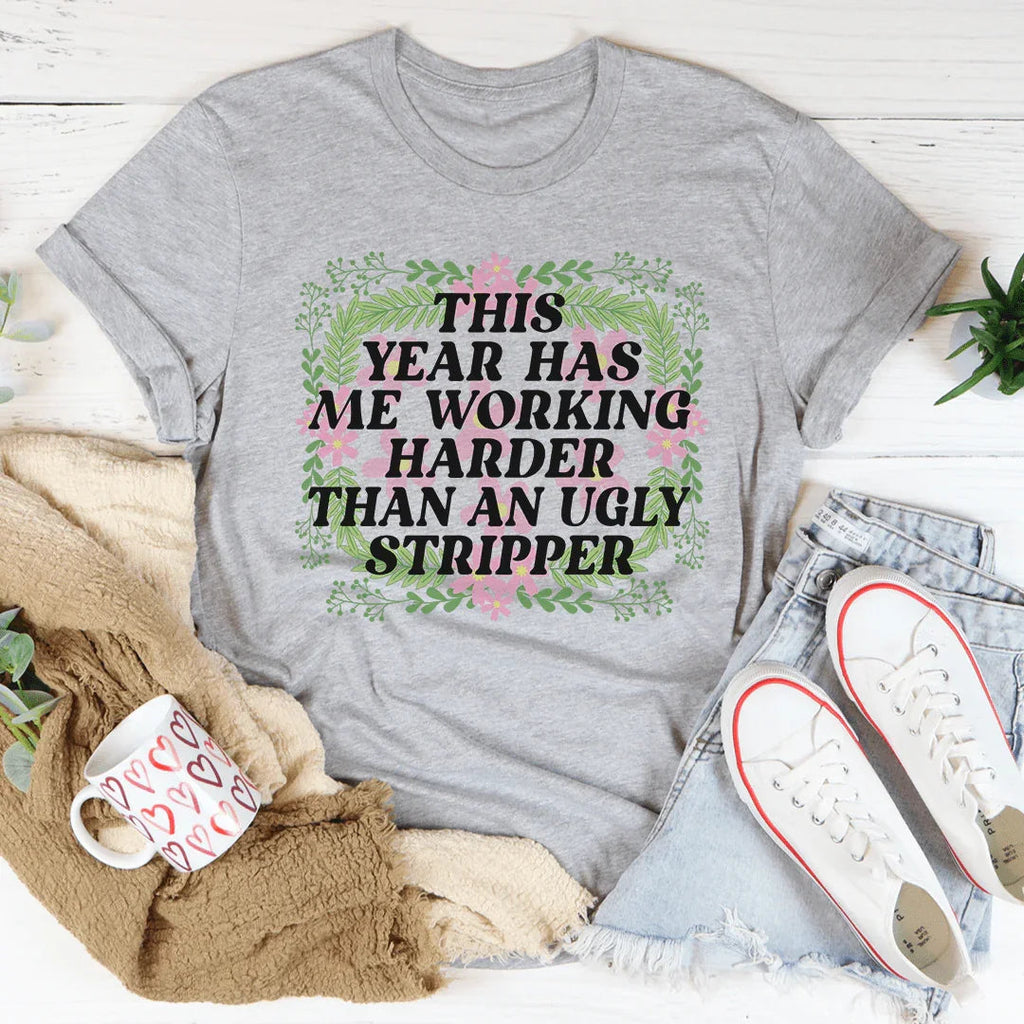 This Year Has Me Working Hard Tee product image 2