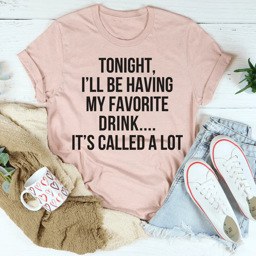 Tonight I'll Be Having My Favorite Drink Tee product image 3