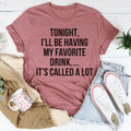 Tonight I'll Be Having My Favorite Drink Tee product image 1