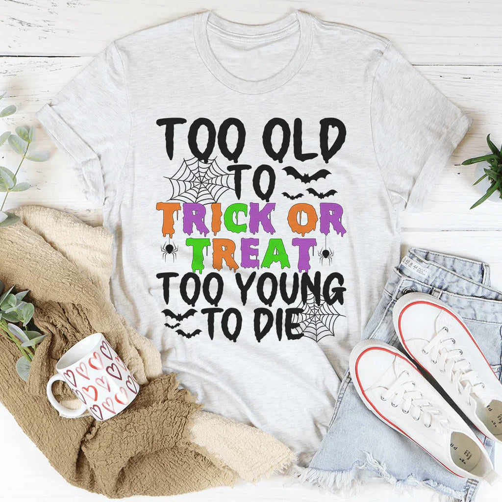 Too Old To Trick Or Treat Tee product image 3