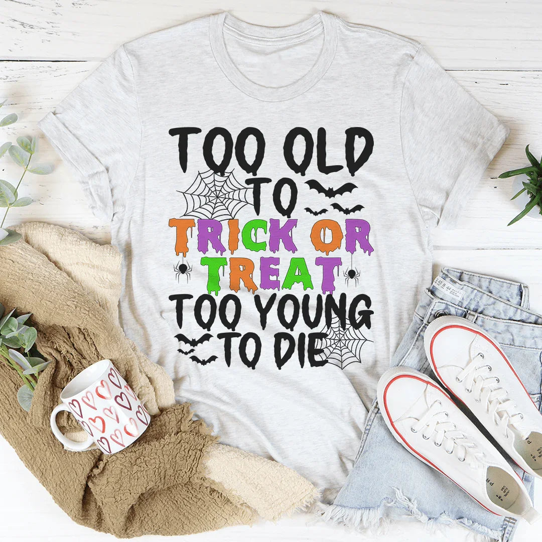 Too Old To Trick Or Treat Tee product image 3