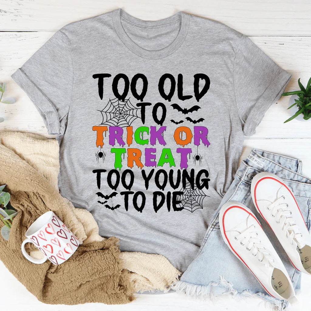 Too Old To Trick Or Treat Tee product image 2