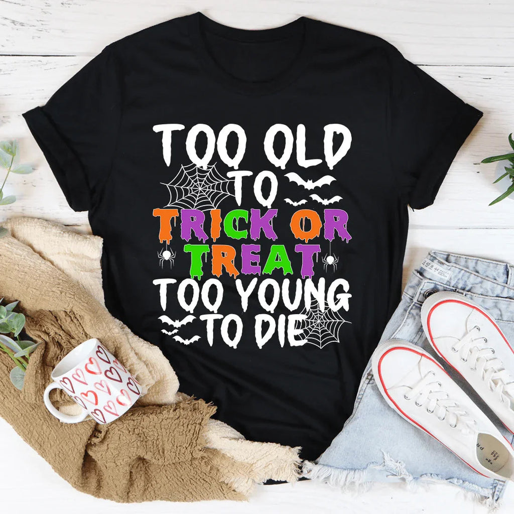 Too Old To Trick Or Treat Tee product image 1