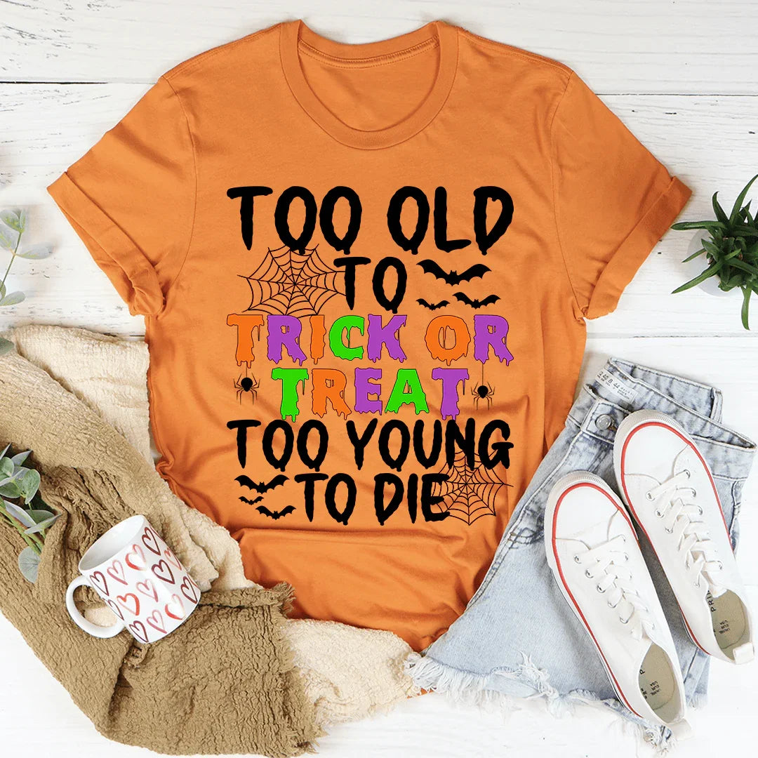 Too Old To Trick Or Treat Tee product image 4