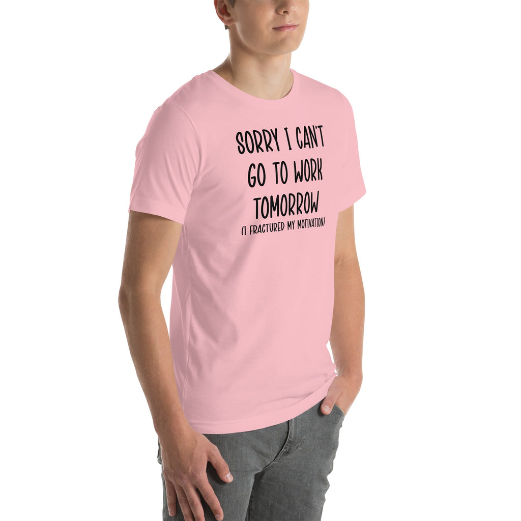 Sorry I Can't Go To Work Tomorrow Tee product image 9