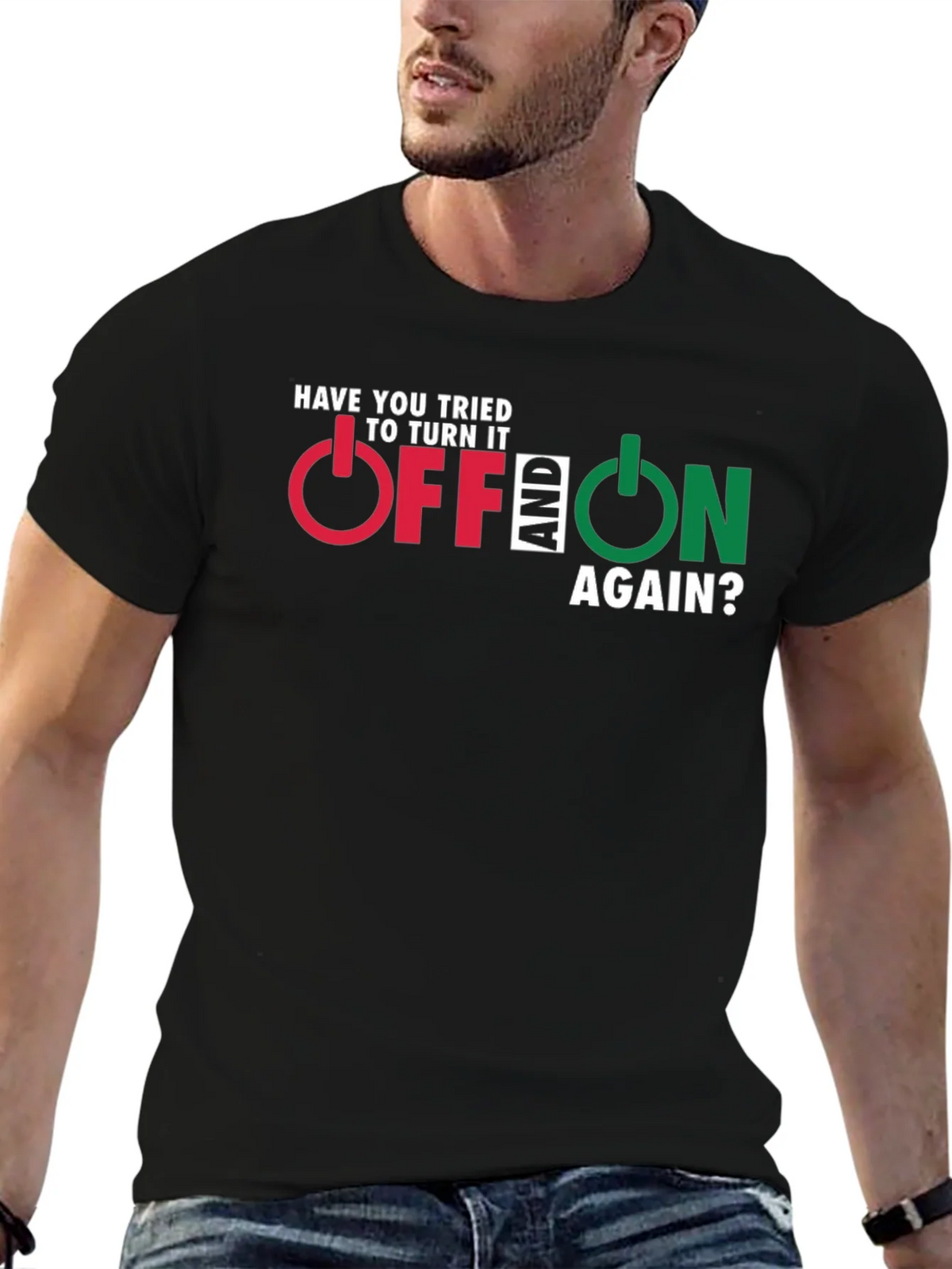 Have You Tried Turning It Off And On Again T-Shirt product image 2
