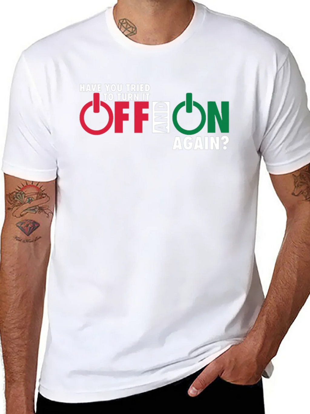 Have You Tried Turning It Off And On Again T-Shirt product image 3