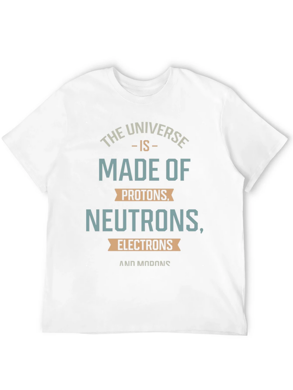 The Universe is Made of Funny Science T-Shirt product image 6
