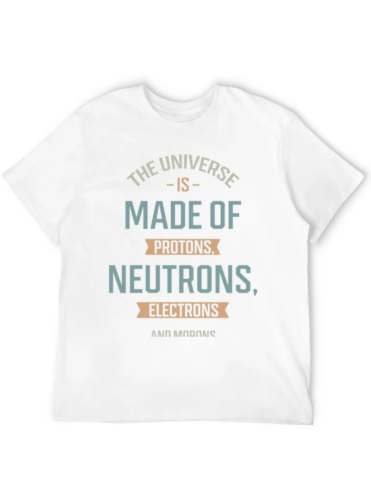 The Universe is Made of Funny Science T-Shirt product image 6