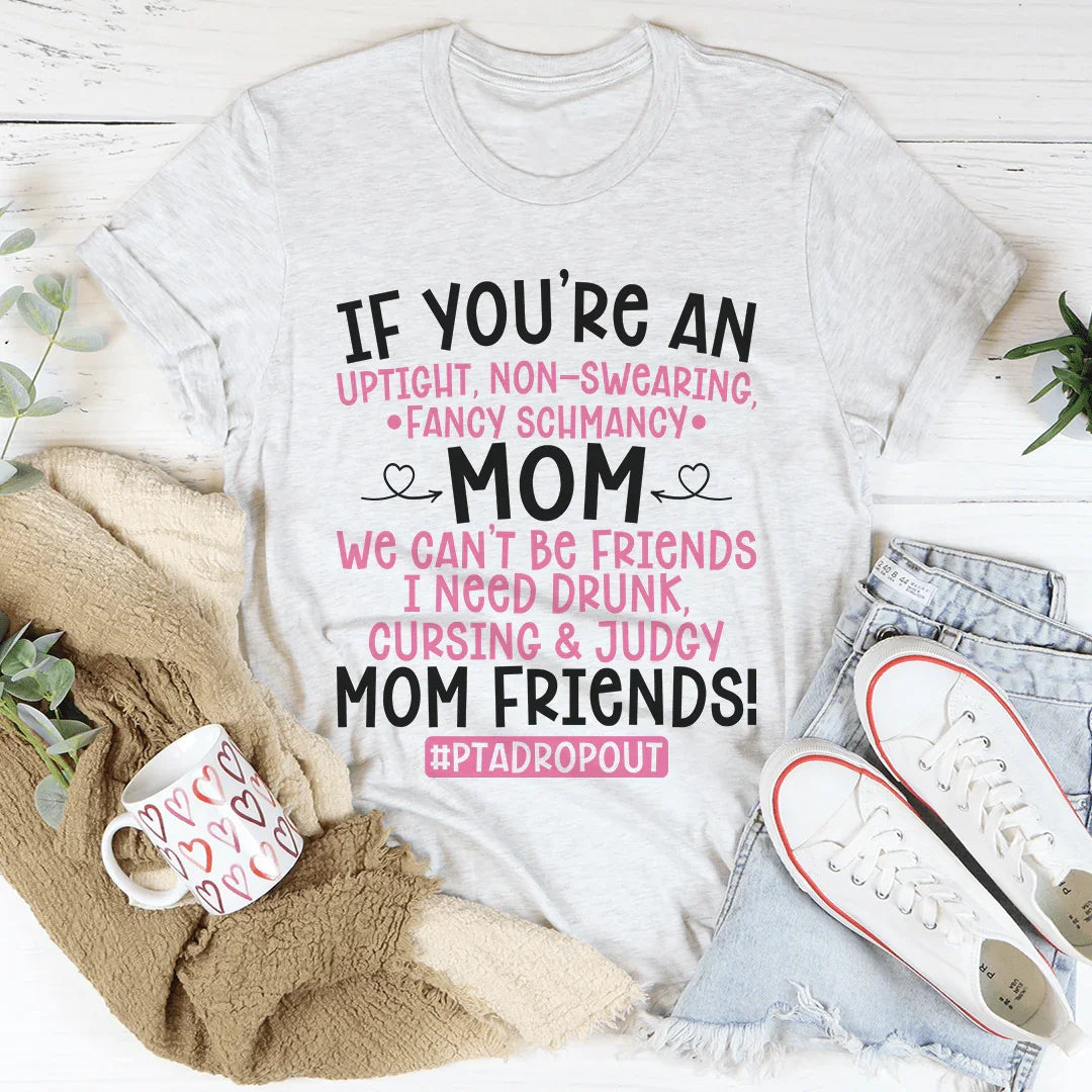 We Can't Be Friends Mom Tee product image 1