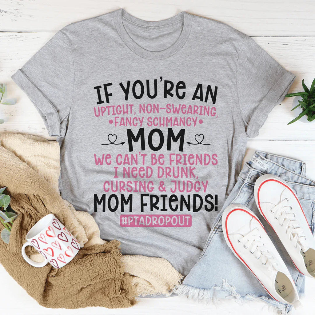 We Can't Be Friends Mom Tee product image 2