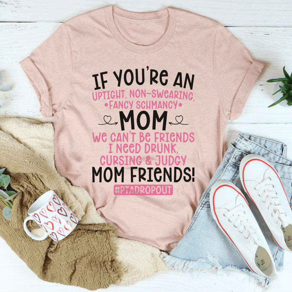 We Can't Be Friends Mom Tee product image 3
