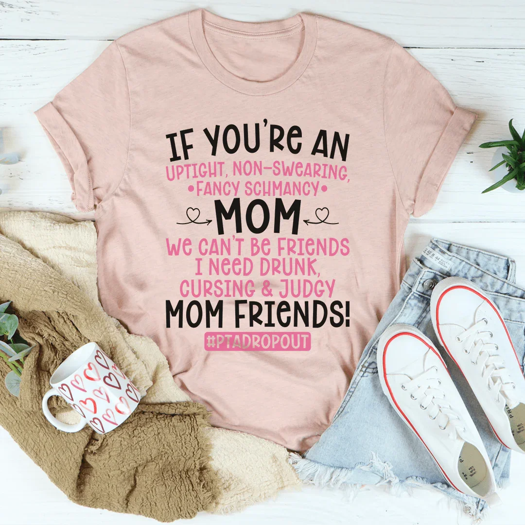 We Can't Be Friends Mom Tee product image 3