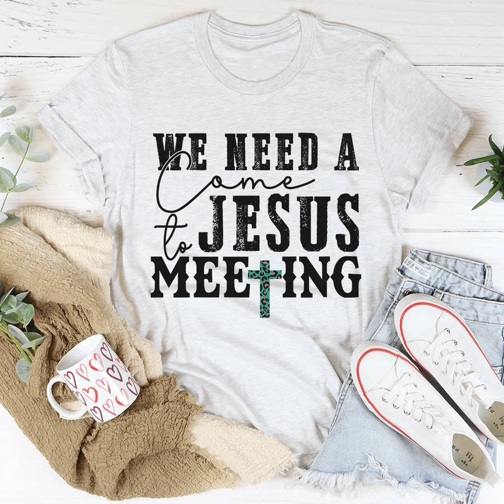 We Need A Come To Jesus Meeting Tee product image 4