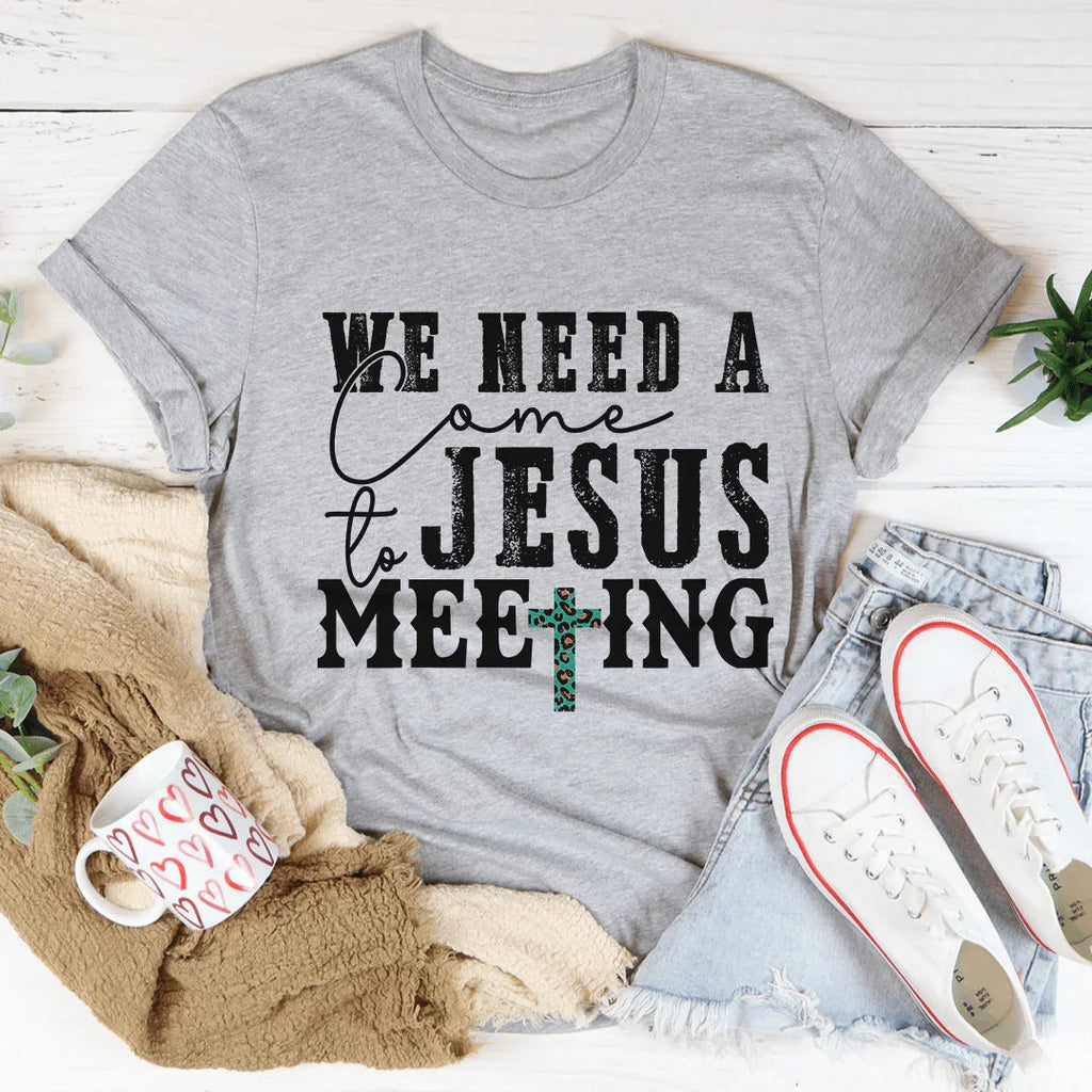 We Need A Come To Jesus Meeting Tee product image 2