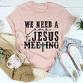 We Need A Come To Jesus Meeting Tee product image 1