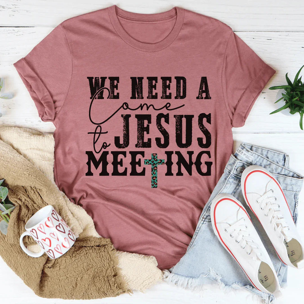 We Need A Come To Jesus Meeting Tee product image 3