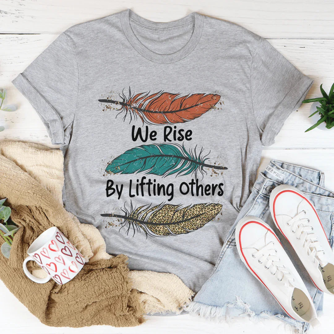 We Rise By Lifting Others Tee product image 2