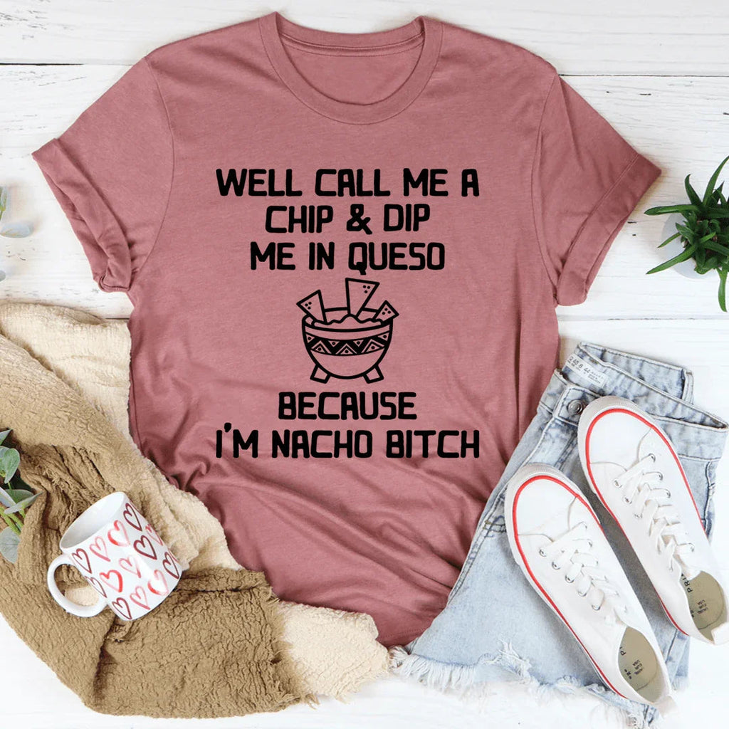 Well Call Me A Chip & Dip Me In Queso Tee product image 3