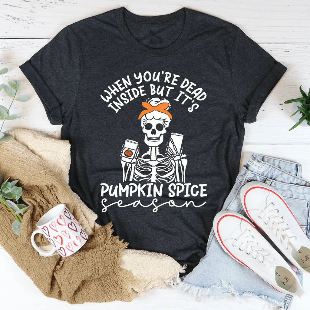 When You're Dead Inside But It's Pumpkin Spice Season Tee product image 2