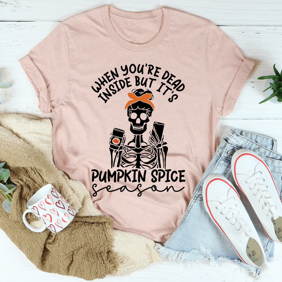 When You're Dead Inside But It's Pumpkin Spice Season Tee product image 4