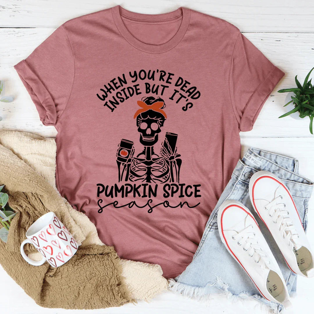 When You're Dead Inside But It's Pumpkin Spice Season Tee product image 3