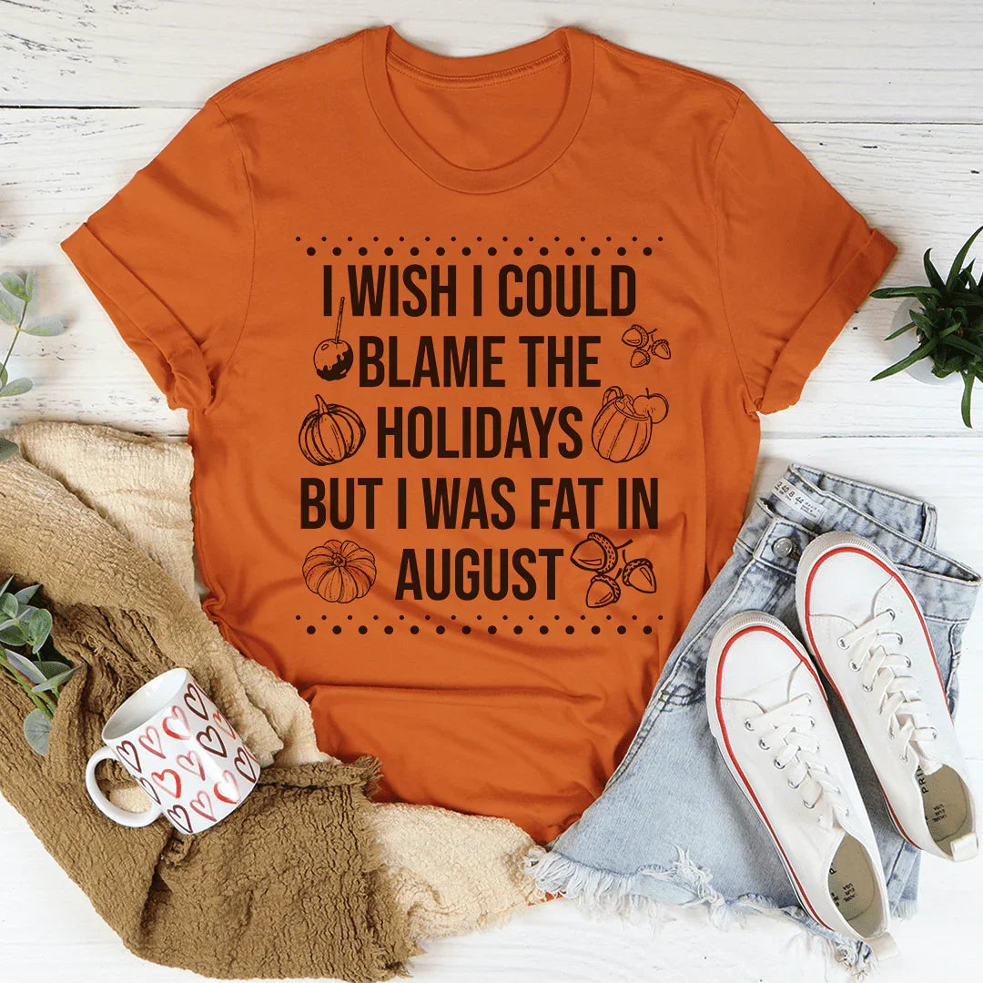 Wish I Could Blame The Holidays Tee product image 2