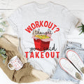 Workout I Thought You Said Takeout Tee product image 1