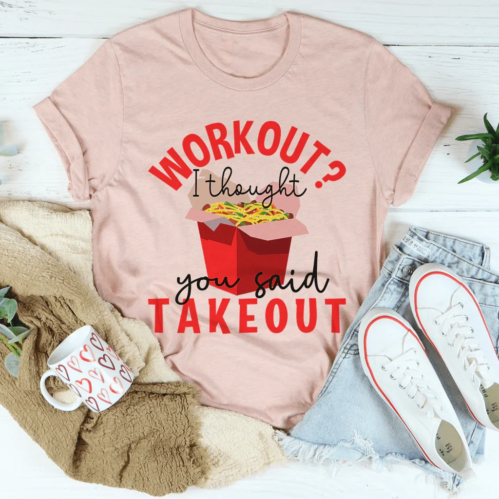 Workout I Thought You Said Takeout Tee product image 3