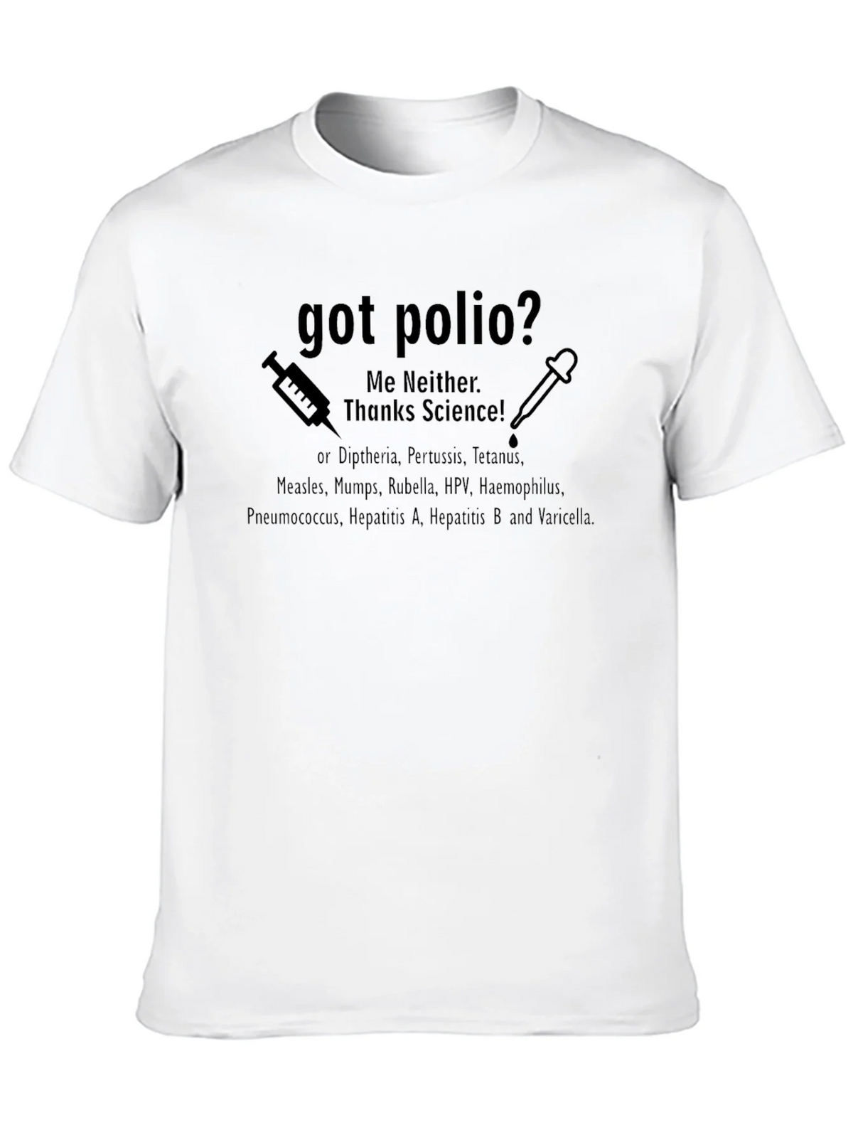 Got Polio? Me Neither T-Shirt - Science Supporter Tee product image 1