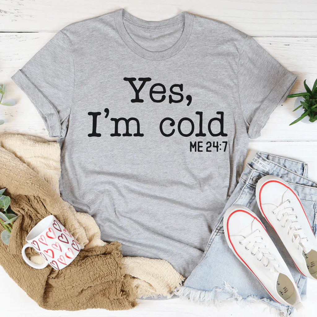 Yes I Am Cold Tee product image 1