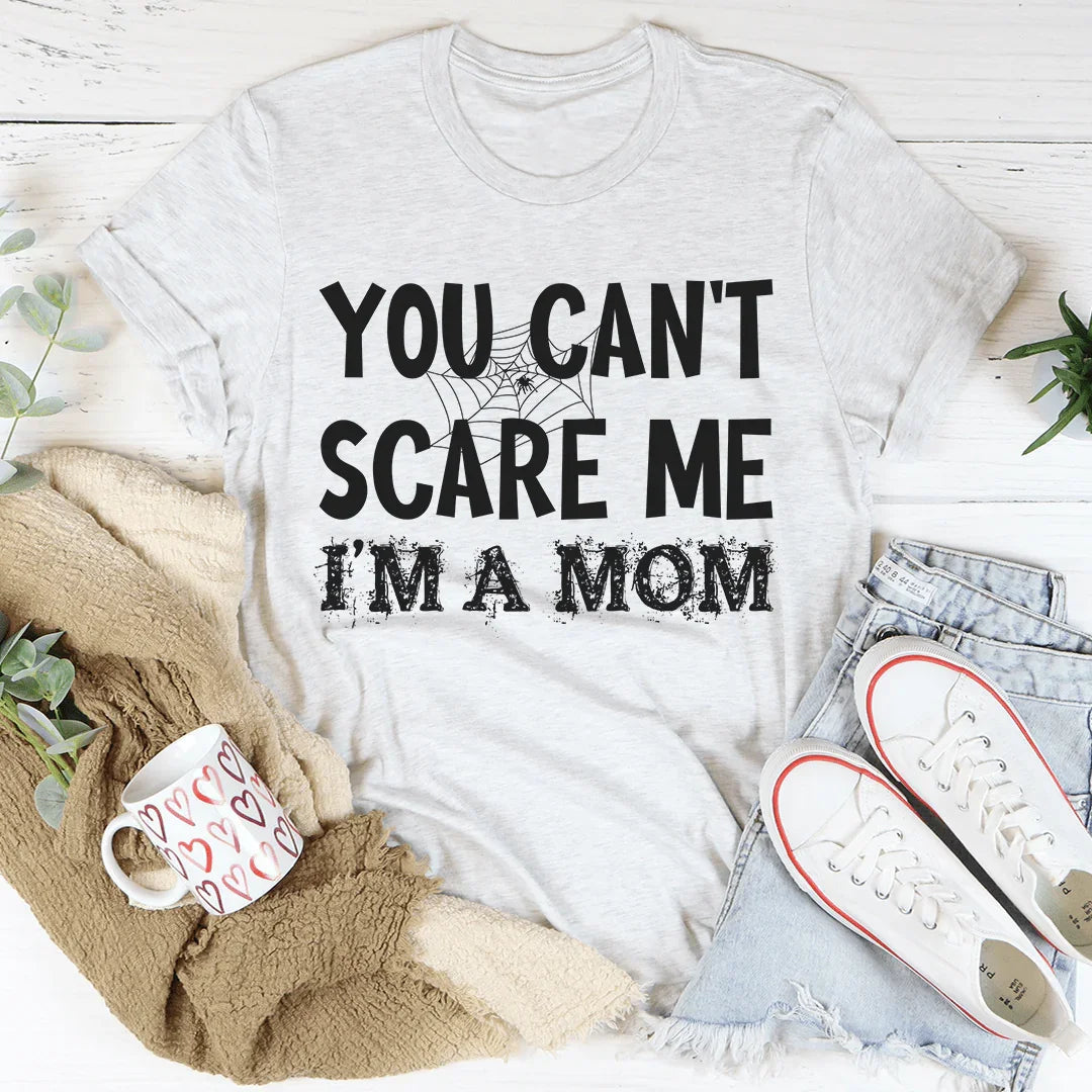 You Can't Scare Me I'm A Mom Graphic Shirt – Funny product image 4