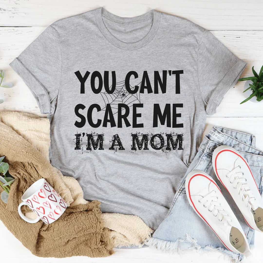 You Can't Scare Me I'm A Mom Graphic Shirt – Funny product image 2