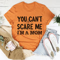 You Can't Scare Me I'm A Mom Graphic Shirt – Funny product image 1