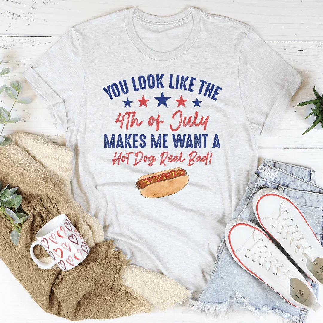 "You Look Like The 4th Of July Makes Me Want A Hot Dog Real product image 2