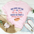 "You Look Like The 4th Of July Makes Me Want A Hot Dog Real product image 1