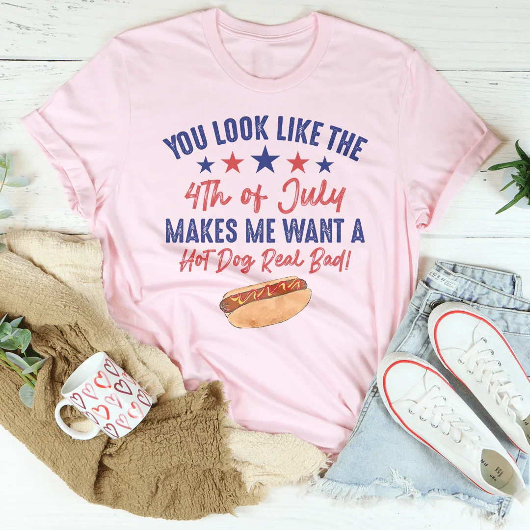 "You Look Like The 4th Of July Makes Me Want A Hot Dog Real product image 1