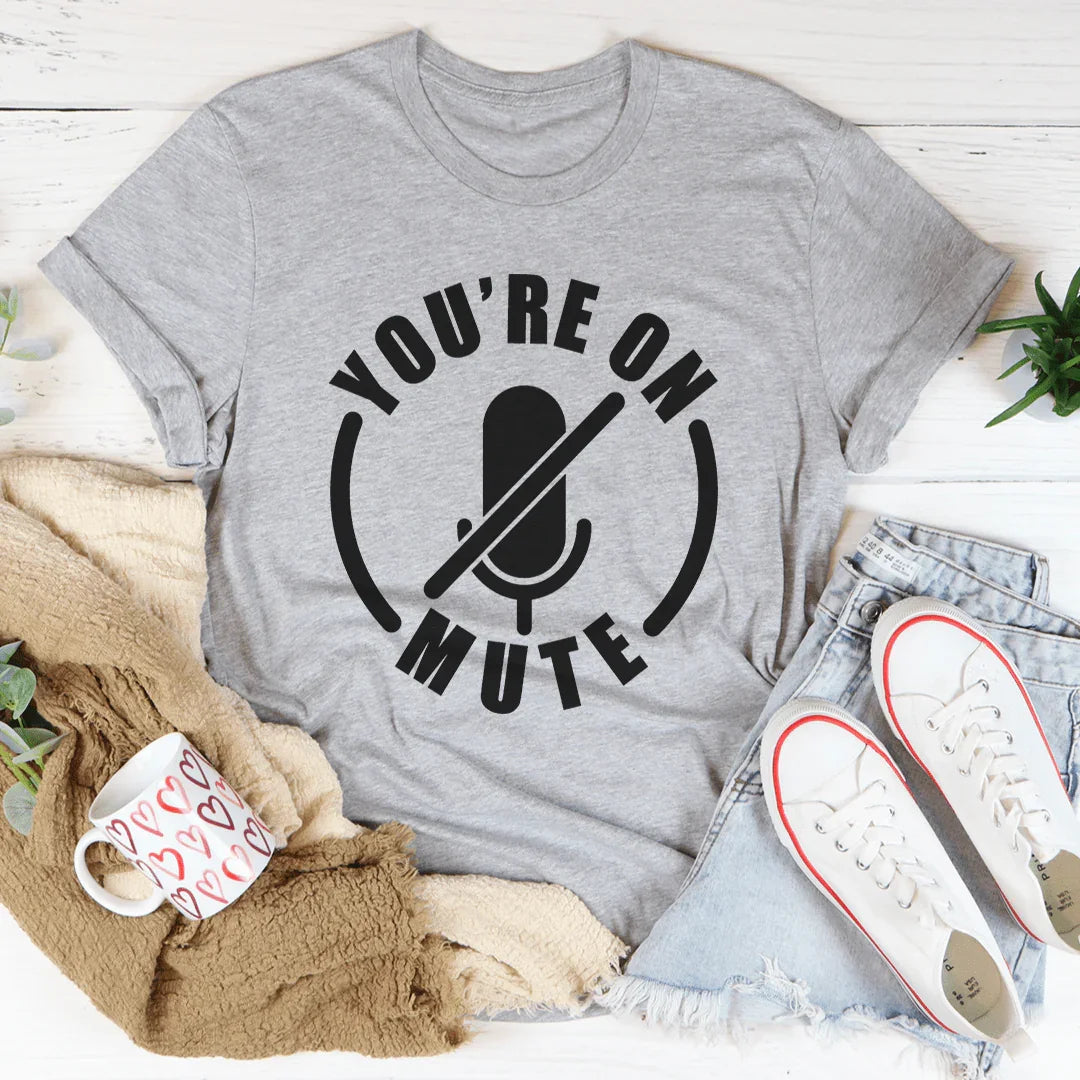 You're On Mute Tee product image 1
