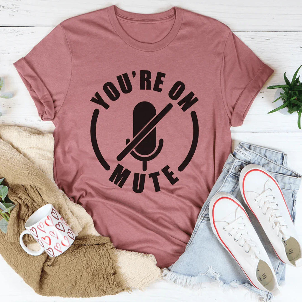 You're On Mute Tee product image 3