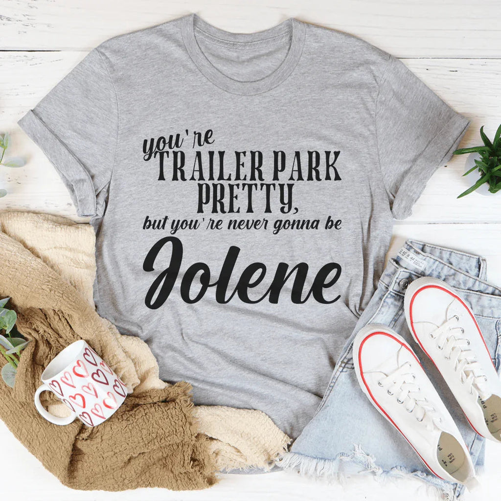 Country Humor Graphic Top – "You're Trailer Park Pretty" product image 1