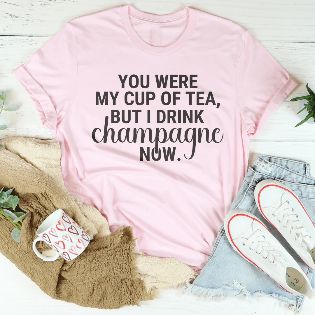 You Were My Cup Of Tea Tee