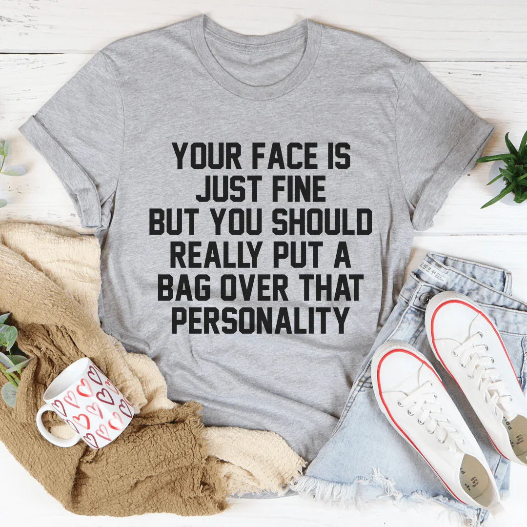 Your Face Is Just Fine Tee product image 2