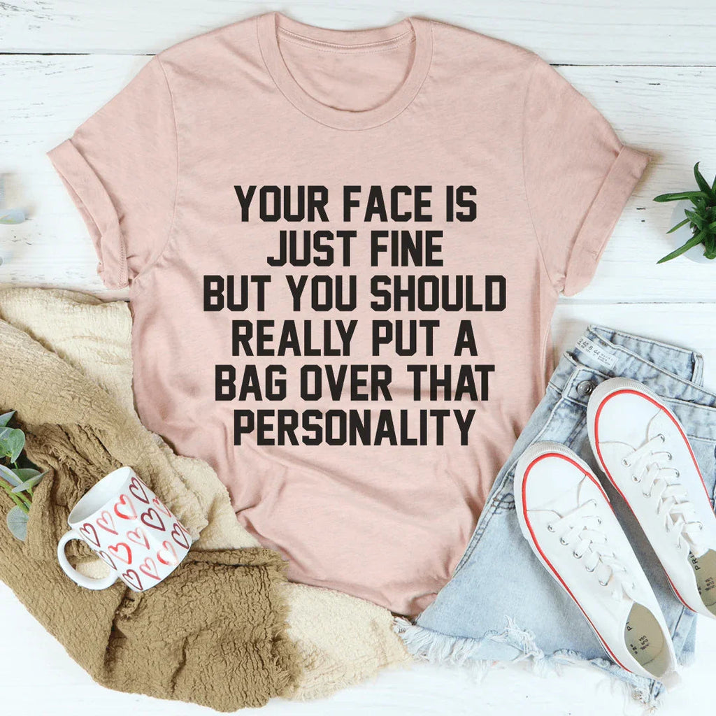 Your Face Is Just Fine Tee product image 4