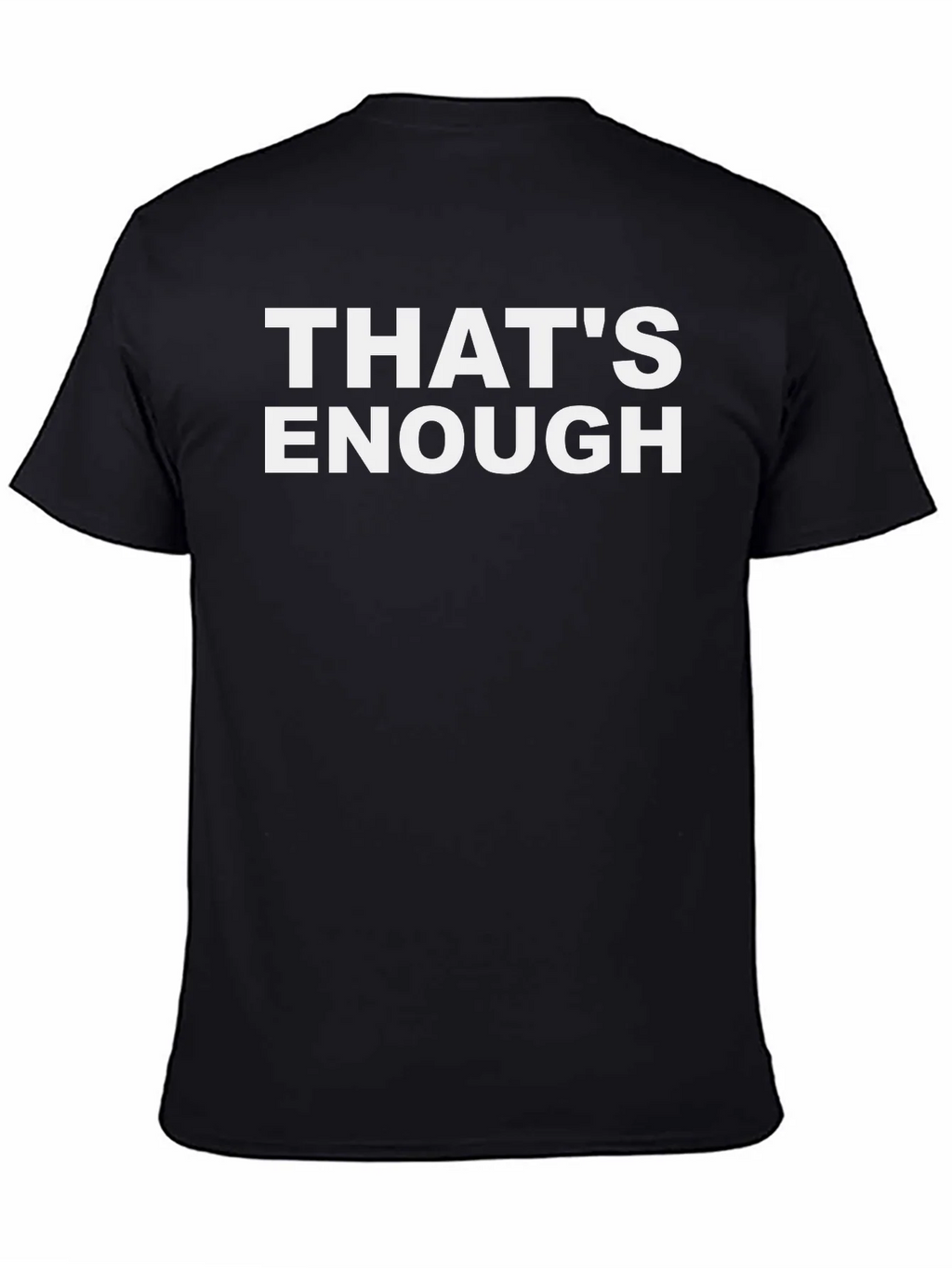 Thats Enough Statement Graphic Tee - Black Casual T-Shirt product image 2