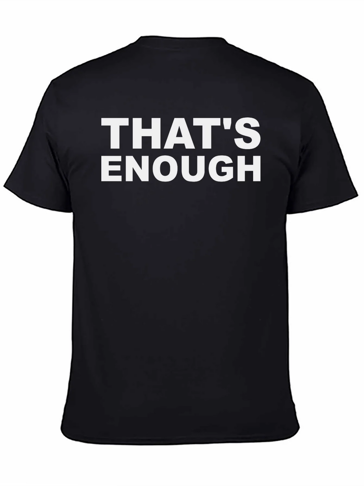 Thats Enough Statement Graphic Tee - Black Casual T-Shirt product image 2