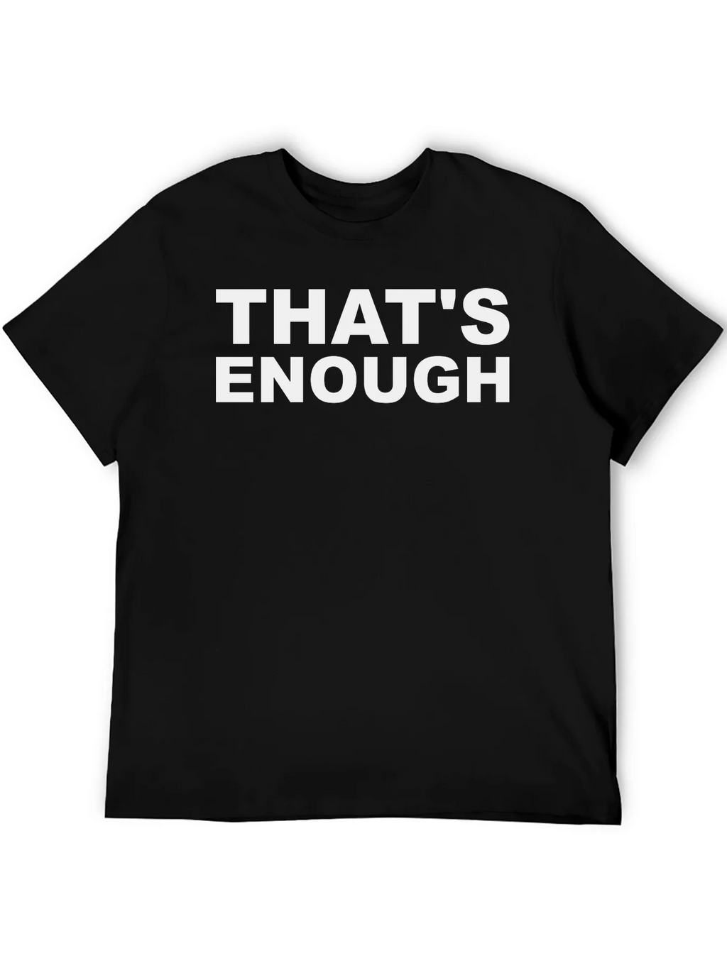 Thats Enough Statement Graphic Tee - Black Casual T-Shirt product image 3