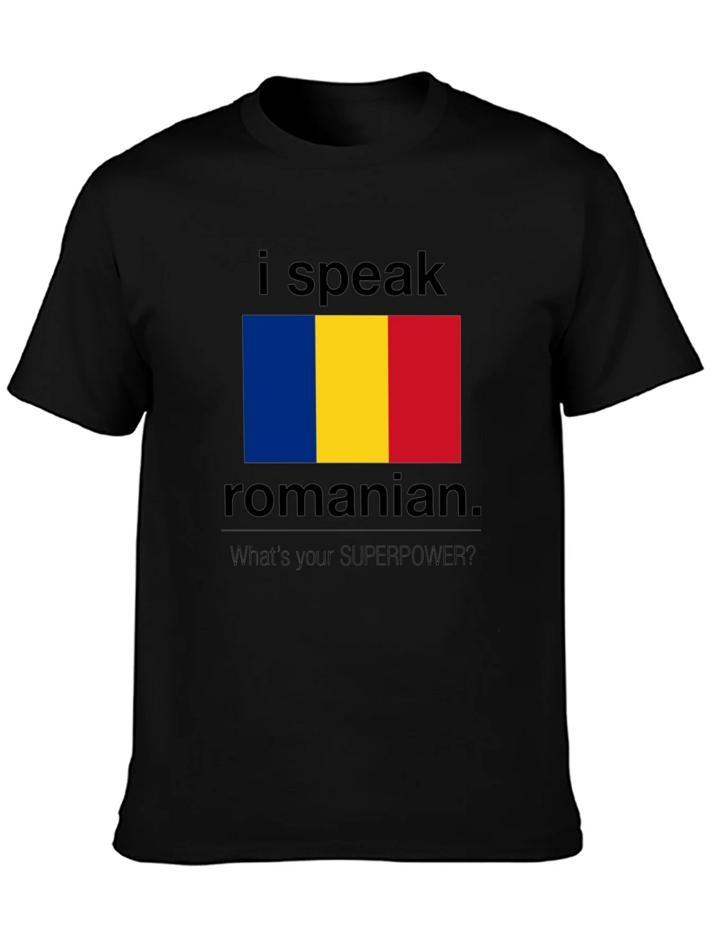 I Speak Romanian T-Shirt - Whats Your Superpower? product image 3