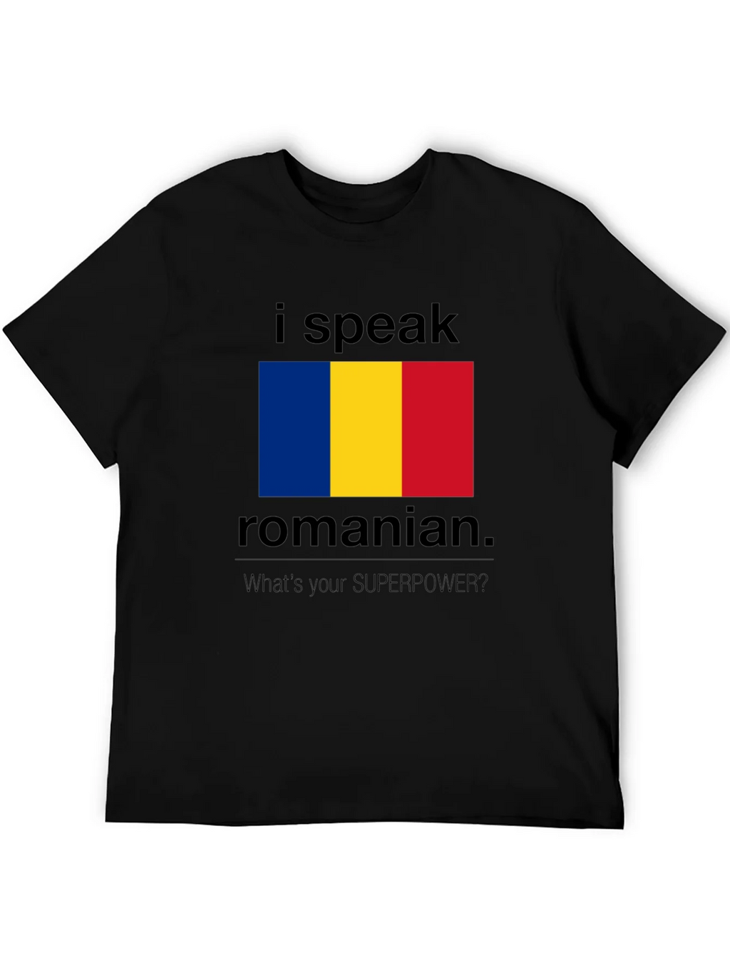 I Speak Romanian T-Shirt - Whats Your Superpower? product image 4